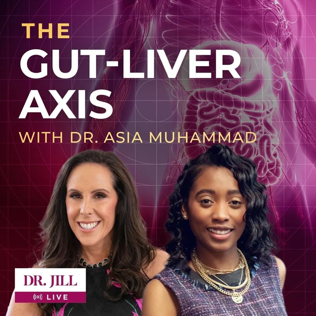 Dr. Jill Live: The Gut-Liver Axis with Dr. Asia Muhammad podcast cover